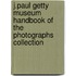 J.Paul Getty Museum Handbook Of The Photographs Collection