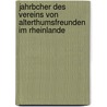 Jahrbcher Des Vereins Von Alterthumsfreunden Im Rheinlande door Verein Altertumsfreunden Von Rheinlande