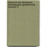 Jahrbuch Der Deutschen Shakespeare-Gesellschaft, Volume 17 by Deutsche Shakespeare-Gesellschaft