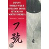 Japan's World War Ii Balloon Bomb Attacks On North America by Robert C. Mikesh