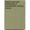 Jewish Poet And Intellectual In Seventeenth-Century Venice door Sarra Copia Sulam