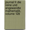 Journal Fr Die Reine Und Angewandte Mathematik, Volume 128 door Anonymous Anonymous