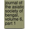 Journal Of The Asiatic Society Of Bengal, Volume 6, Part 1 door Bengal Asiatic Society