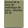Journal de La Socit de Statistique de Paris, Volumes 44-45 door Centre National