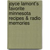 Joyce Lamont's Favorite Minnesota Recipes & Radio Memories door Linda Larsen
