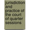 Jurisdiction and Practice of the Court of Quarter Sessions door John Frederick Archbold