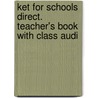 Ket For Schools Direct. Teacher's Book With Class Audi door Onbekend
