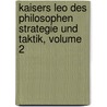 Kaisers Leo Des Philosophen Strategie Und Taktik, Volume 2 by Leo Vi