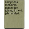 Kampf Des Rebbiners Gegen Den Talmud Im Xvii. Jahrhundert. by Simon Stern