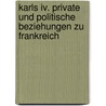 Karls Iv. Private Und Politische Beziehungen Zu Frankreich door Adolf Gottlob