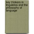 Key Thinkers In Linguistics And The Philosophy Of Language