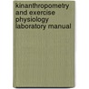 Kinanthropometry And Exercise Physiology Laboratory Manual by Thomas Reilly