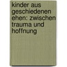 Kinder aus geschiedenen Ehen: Zwischen Trauma und Hoffnung by Helmuth Figdor