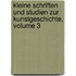 Kleine Schriften Und Studien Zur Kunstgeschichte, Volume 3