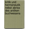 Kritik Und Hermeneutik Nebst Abriss Des Antiken Buchwesens door Friedrich Wilh Blass