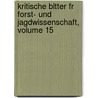 Kritische Bltter Fr Forst- Und Jagdwissenschaft, Volume 15 door Wilhelm Pfeil