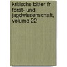 Kritische Bltter Fr Forst- Und Jagdwissenschaft, Volume 22 door Wilhelm Pfeil