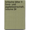 Kritische Bltter Fr Forst- Und Jagdwissenschaft, Volume 24 door Wilhelm Pfeil