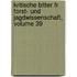 Kritische Bltter Fr Forst- Und Jagdwissenschaft, Volume 39