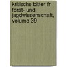Kritische Bltter Fr Forst- Und Jagdwissenschaft, Volume 39 door Wilhelm Pfeil