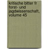 Kritische Bltter Fr Forst- Und Jagdwissenschaft, Volume 45 door Wilhelm Pfeil