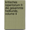 Kritisches Repertorium Fr Die Gesammte Heilkunde, Volume 4 door Onbekend