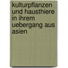 Kulturpflanzen Und Hausthiere In Ihrem Uebergang Aus Asien door Victor Hehn