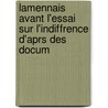 Lamennais Avant L'Essai Sur L'Indiffrence D'Aprs Des Docum door Anatole Feugre