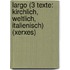 Largo (3 Texte: kirchlich, weltlich, italienisch) (Xerxes)