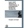 Law And Theory In Chemistry; A Companion Book For Students door Douglas Carnegie