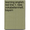 Learning English. Red Line 1. New. Vokabellernheft. Bayern by Unknown