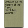 Lectures On The History Of The French Revolution, Volume 1 door William Smyth