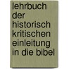 Lehrbuch Der Historisch Kritischen Einleitung in Die Bibel by Unknown