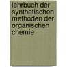 Lehrbuch Der Synthetischen Methoden Der Organischen Chemie door Theodor Posner