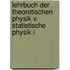 Lehrbuch der theoretischen Physik V. Statistische Physik I