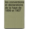 Les Conventions Et Declarations De La Haye De 1899 Et 1907 door James Brown Scott