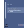 Lexical Strategies Of Advanced Chinese Learners Of English by Long Chen