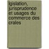 Lgislation, Jurisprudence Et Usages Du Commerce Des Crales