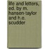 Life And Letters, Ed. By M. Hansen-Taylor And H.E. Scudder