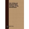 Life of Blessed Margaret Mary Alacoque of the Sacred Heart door Albert Barry