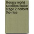 Literacy World Satellites Fiction Stage 2 Norbert The Nice