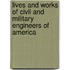 Lives and Works of Civil and Military Engineers of America