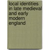 Local Identities in Late Medieval and Early Modern England door Onbekend