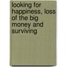 Looking For Happiness, Loss Of The Big Money And Surviving door Ludmila Chorekchan