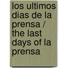 Los ultimos dias de La Prensa / The Last Days of La Prensa by Jaime Bayly