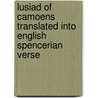 Lusiad of Camoens Translated Into English Spencerian Verse by Mi Lu