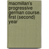 MacMillan's Progressive German Course. First (Second) Year door George Eug ne Fasnacht