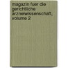 Magazin Fuer Die Gerichtliche Arzneiwissenschaft, Volume 2 by Unknown