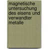 Magnetische Untersuchung Des Eisens Und Verwandter Metalle by Erich Schmidt