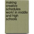 Making Creative Schedules Work! in Middle and High Schools